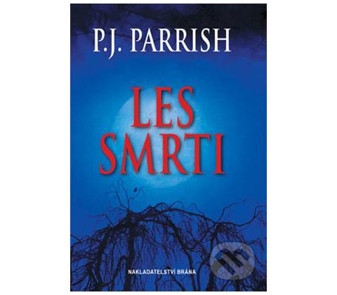 Les smrti - P. J. Parrish