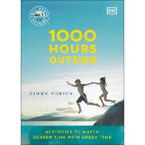 1000 Hours Outside: Activities to Match Screen Time with Green Time (ISBN: 9780744063622)
