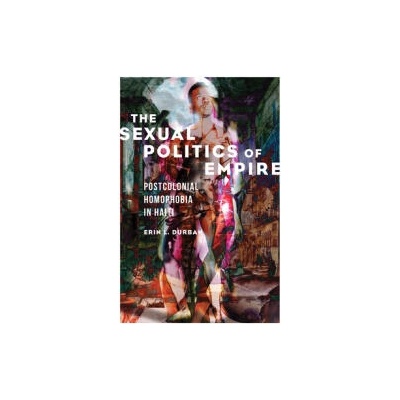 Sexual Politics of Empire | Erin L. Durban