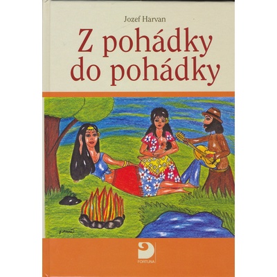 Z pohádky do pohádky FORTUNA Harvan, Jozef