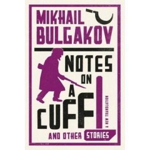 Notes on a Cuff and Other Stories: New Translation (ISBN: 9781847493873)