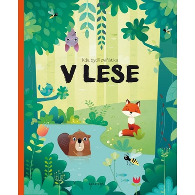 Kde bydlí zvířátka v lese - Hanáčková Pavla