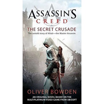 Assassin\'s Creed: The Secret Crusade - Oliver Bowden