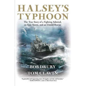 Halsey's Typhoon: The True Story of a Fighting Admiral, an Epic Storm, and an Untold Rescue | Bob Drury, Tom Clavin (ISBN: 9780802143372)