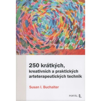 250 krátkých, kreativních a praktických arteterapeutických technik