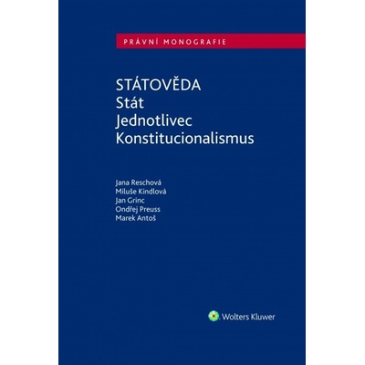 Státověda. Stát. Jednotlivec. Konstitucionalismus - Reschová Jana a kolektiv