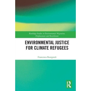 Environmental Justice for Climate Refugees | Rosignoli, Francesca (2024)