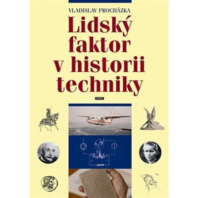 Lidský faktor v historii techniky - Vladislav Procházka