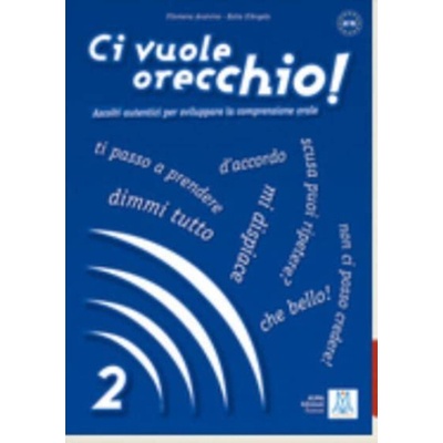 Ci vuole orecchio! 2 + audio online - Anzivino, Filomema a D'Angelo, Katia