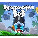 Hypersensitive Bob