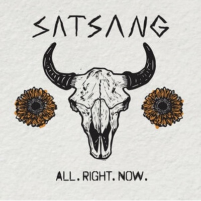 All. Right. Now. - Satsang LP