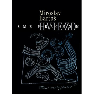 Sme prachom hviezd - Miroslav Bartoš