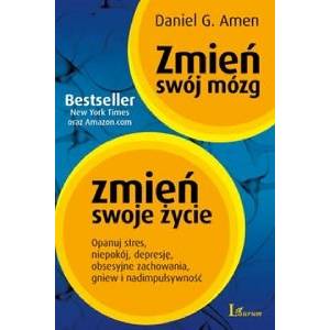 Zmien swoj mozg zmien swoje zycie | Daniel G. Amen (2015)