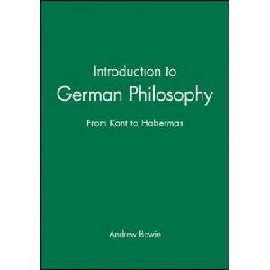 Introduction to German Philosophy - From Kant to Habermas | Andrew Bowie (ISBN: 9780745625713)