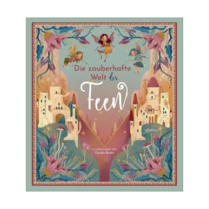 Die zauberhafte Welt der Feen | Claudia Bordin (ISBN: 9788863124439)