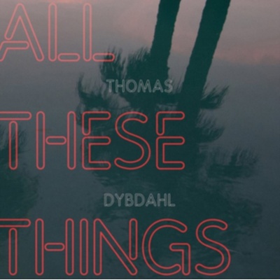 THOMAS DYBDAHL - All These Things LP