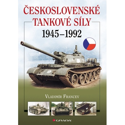 Československé tankové síly 1945–1992 Vladimír Francev