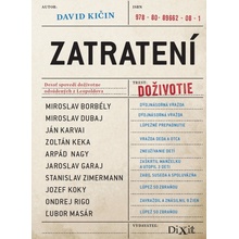 Zatratení: Desať spovedí odsúdených na doživotie z Leopoldova - David Kičin