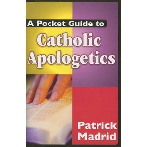 A Pocket Guide to Catholic Apologetics | Patrick Madrid (ISBN: 9781592762088)