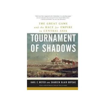 Image 1 of Tournament of Shadows: The Great Game and the Race for Empire in Central Asia | Shareen Blair Brysac, Karl Ernest Meyer