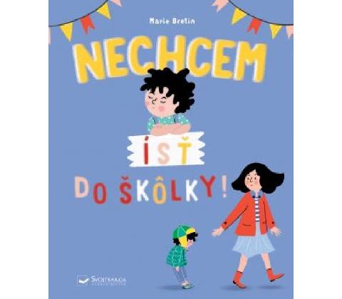 Nechcem ísť do škôlky!