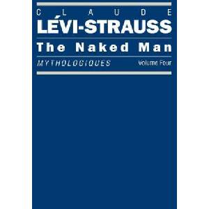 Naked Man | Claude Lévi-Strauss (ISBN: 9780226474960)