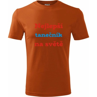 Tričko nejlepší tanečník na světě dárek pro tanečníka oranžové