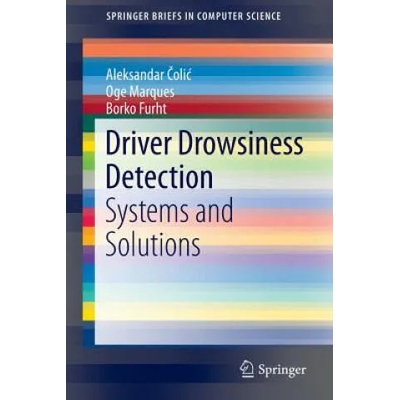 Driver Drowsiness Detection | Aleksandar Colic, Oge Marques, Borko Furht