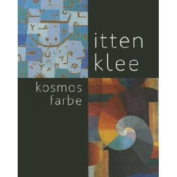 Itten - Klee. Kosmos Farbe | Christoph Wagner, Monika Schäfer, Matthias Frehner, Johannes Itten