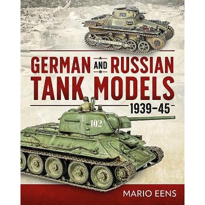 German and Russian Tank Models 1939-45 Eens Mario