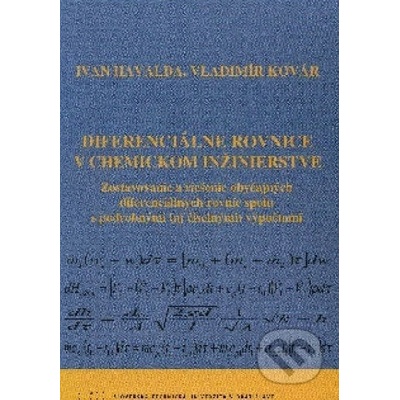 Diferenciálne rovnice v chemickom inžinierstve Ivan Havalda, Vladimír Kovár
