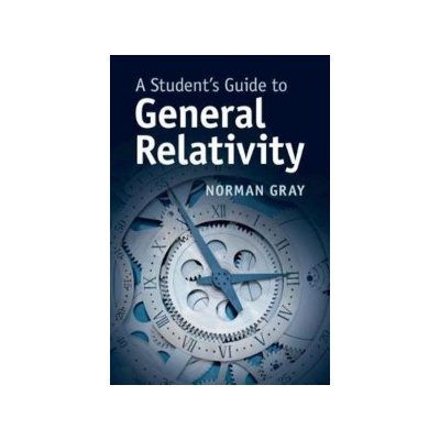 STUDENT S GUIDE GENERAL RELATIVITY