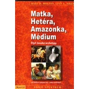 Matka, Hetéra, Amazonka, Médium