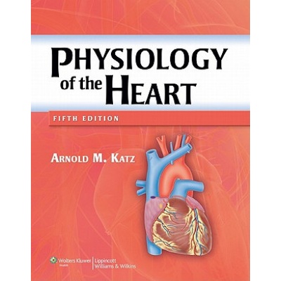 Physiology of the Heart Katz Arnold M.