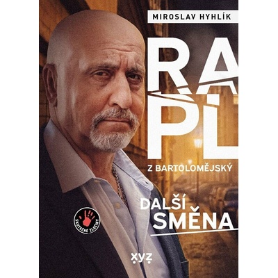Rapl z Bartolomějský: další směna