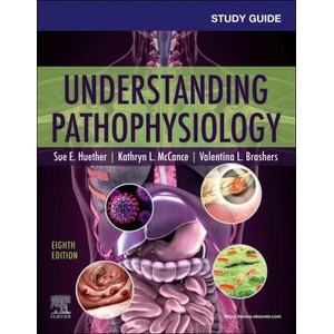 Study Guide for Understanding Pathophysiology | Sue E. Huether, Kathryn L. McCance, Valentina L. Brashers, Linda Felver (ISBN: 9780323936033)