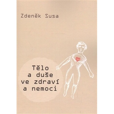 Tělo a duše ve zdraví a nemoci - Zdeněk Susa