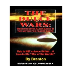 The Dulce Wars: Underground Alien Bases and the Battle for Planet Earth: This is Not Science Fiction. . . A True-To-Life War Of The Wor | Branton (ISBN: 9781892062123)