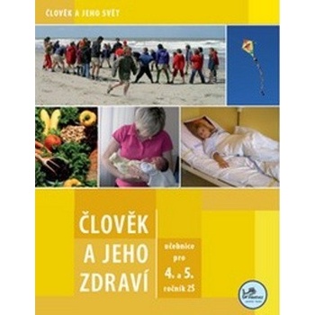 Člověk a jeho zdraví - učebnice pro 4. a 5. r. základní - Jančová M., Grigárková M.