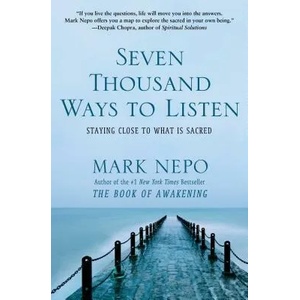 Seven Thousand Ways to Listen | Mark Nepo (ISBN: 9781451674682)