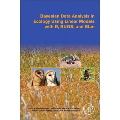 Bayesian Data Analysis in Ecology Using Linear Models with R, BUGS, and Stan | Franzi Korner Nievergelt