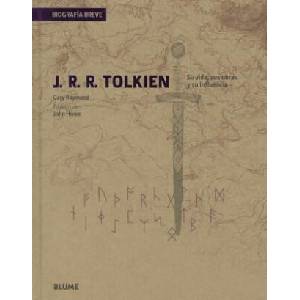 J. R. R. Tolkien: Su Vida, Sus Obras y Su Influencia | John Howe, Gary Raymond (ISBN: 9788498017229)