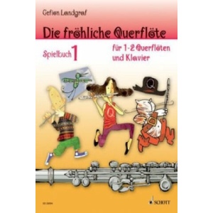 Die fröhliche Querflöte, Spielbuch für 1-2 Flöten u. Klavier. Bd. 1 | Gefion Landgraf (ISBN: 9783795759223)