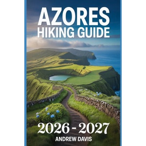 Azores Hiking Guide 2026 -2027 | Andrew Davis (2026)