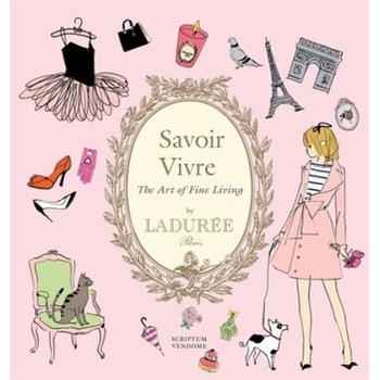 Savoir Vivre by Ladurée - Maud Hacker, Sophie Bouxom