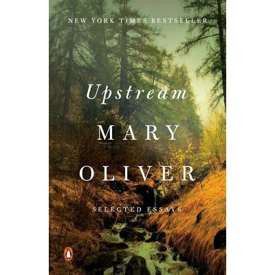 Upstream - Mary Oliver