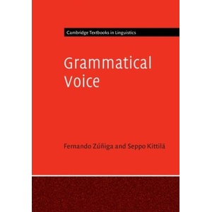 Grammatical Voice | Zuniga, Fernando (Universitat Bern, Switzerland), Seppo (University of Helsinki) Kittila (ISBN: 9781316612125)