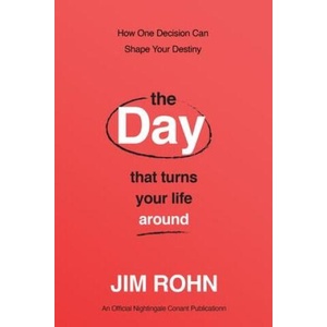 The Day That Turns Your Life Around | Jim Rohn (ISBN: 9781640954878)