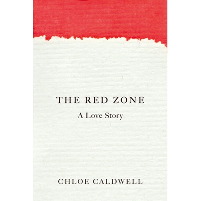 The Red Zone: A Love Story - (Caldwell Chloe) – Hledejceny.cz