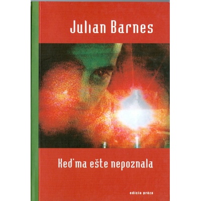 Keď ma ešte nepoznala - Julian Barnes